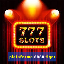 plataforma 8888 tiger